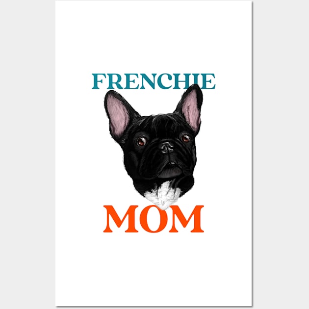 Frenchie mom Wall Art by AllPrintsAndArt